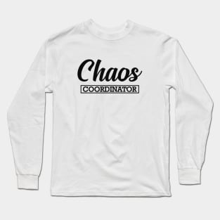 Mom / Kindergarten Teacher - Chaos Coordinator Long Sleeve T-Shirt